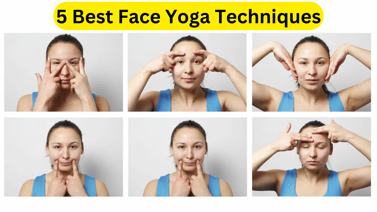 5 Best Face Yoga Techniques