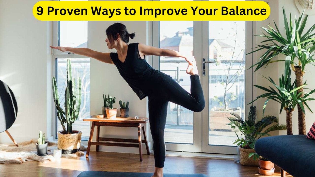 9 Proven Ways to Improve Your Balance