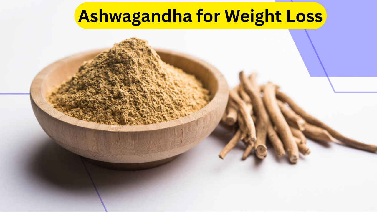 Ashwagandha for Weight Loss