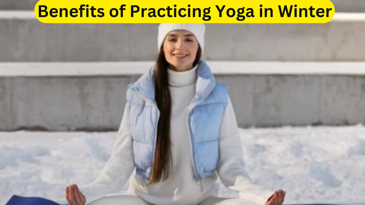 Benefits of Practicing Yoga in Winter