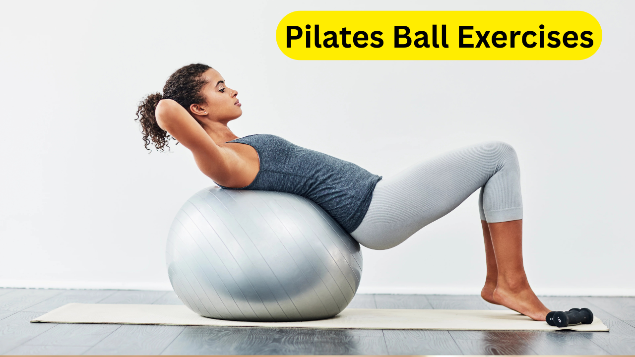 Pilates Ball Exercises