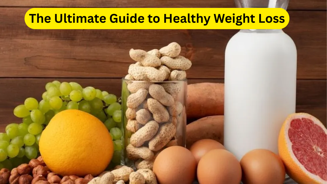 The Ultimate Guide to Healthy Weight Loss