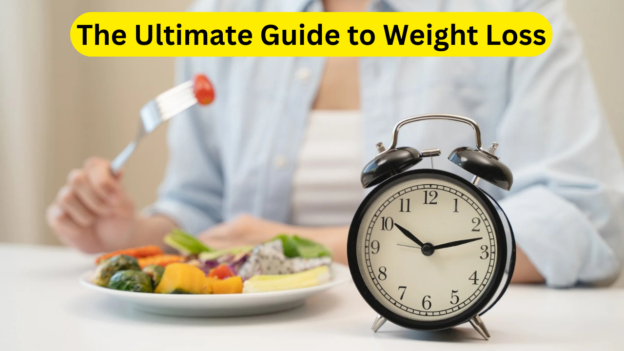 The Ultimate Guide to Weight Loss
