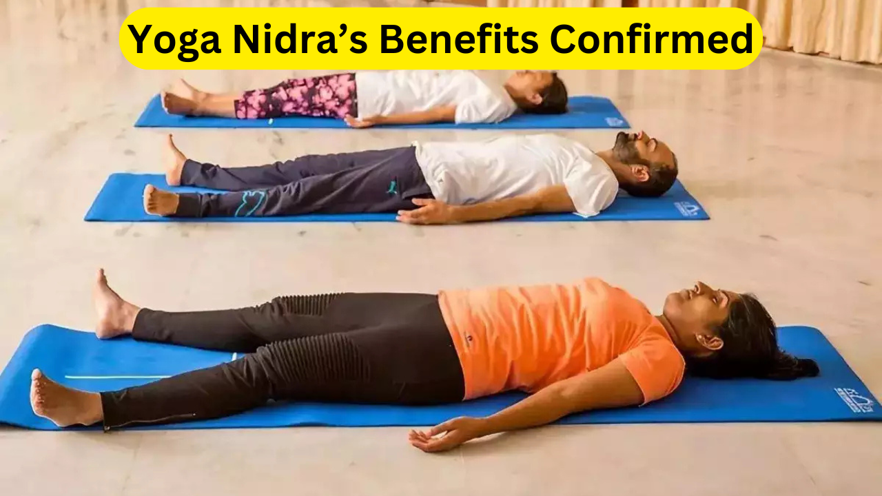 Yoga Nidra’s Benefits Confirmed