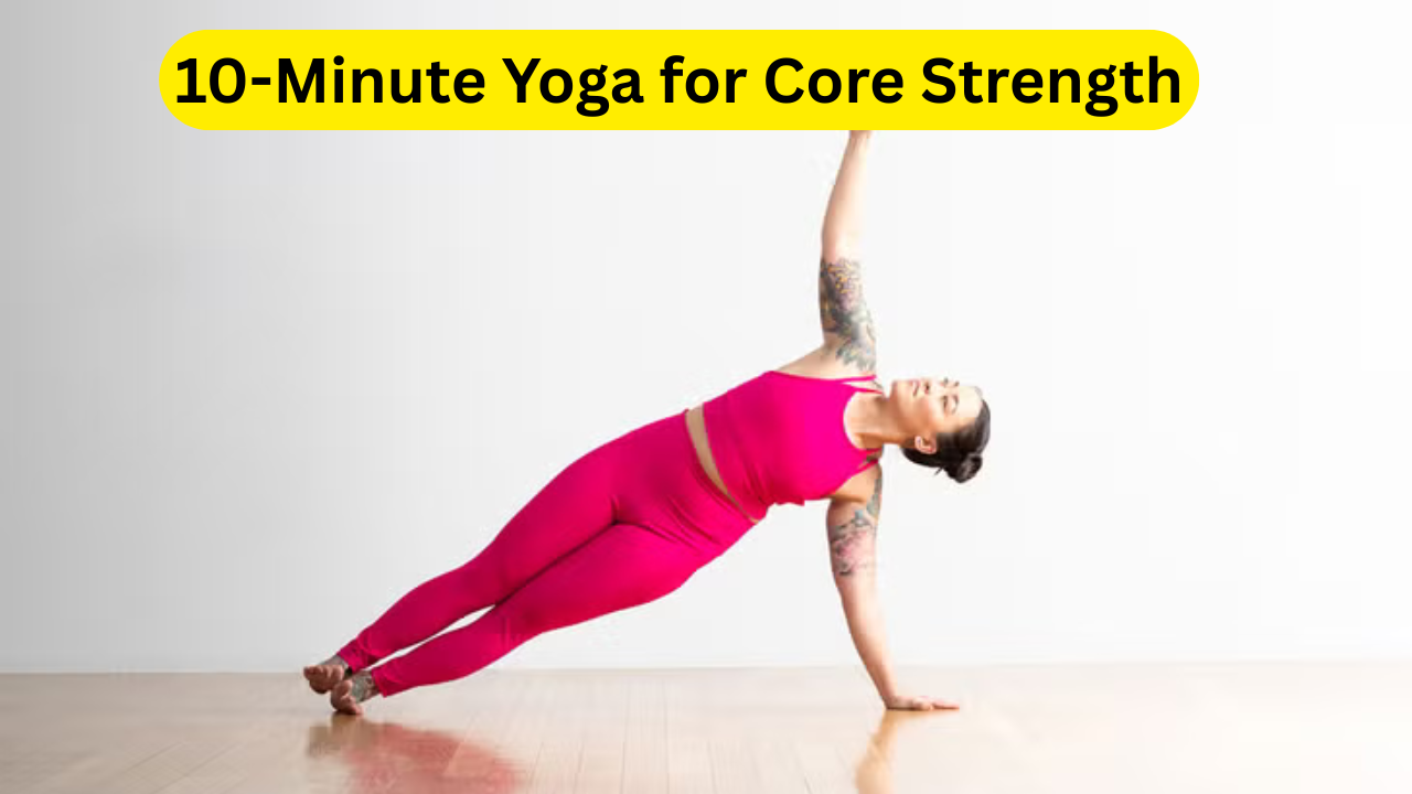 10-Minute Yoga for Core Strength