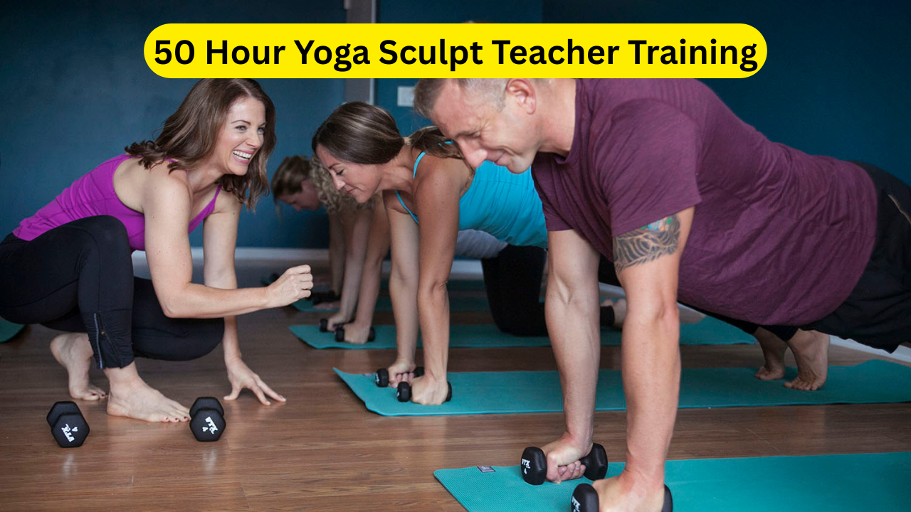 50 Hour Yoga Sculpt Teacher Training