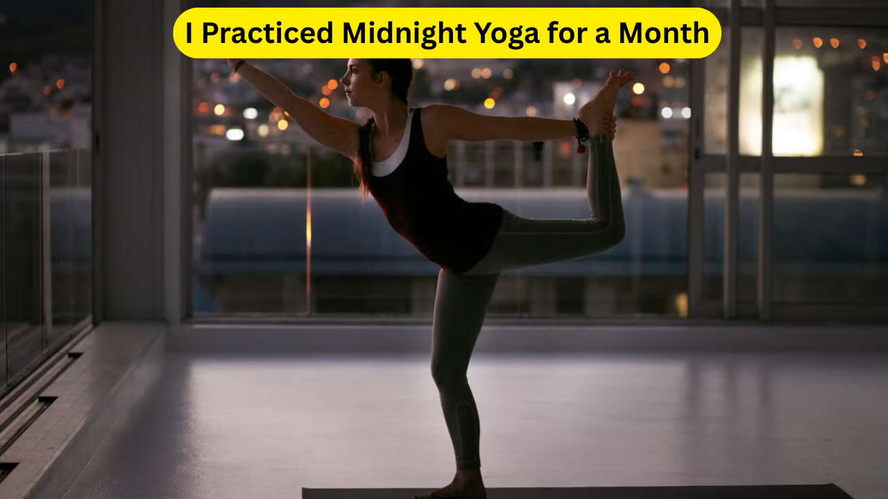 I Practiced Midnight Yoga for a Month