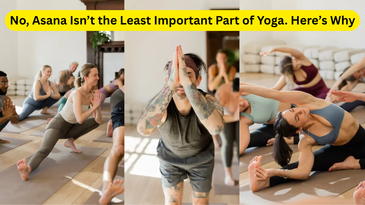 No, Asana Isn’t the Least Important Part of Yoga. Here’s Why