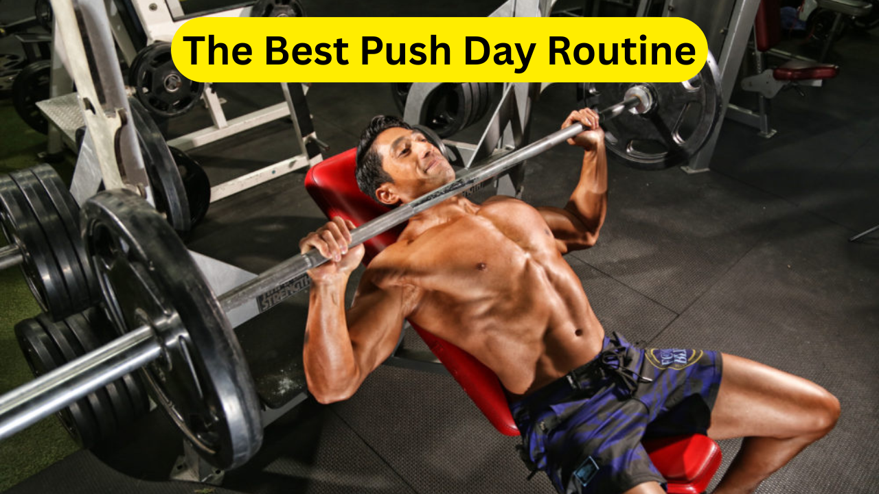 The Best Push Day Routine
