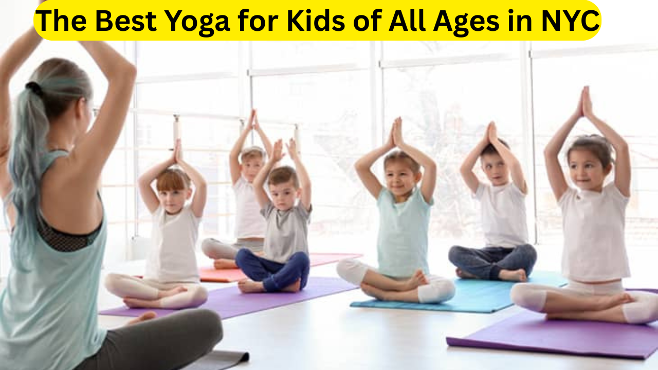 The Best Yoga for Kids of All Ages in NYC